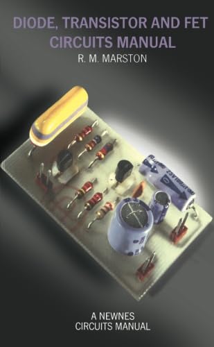 Diode, Transistor and Field Effect Transistor Circuits Manual