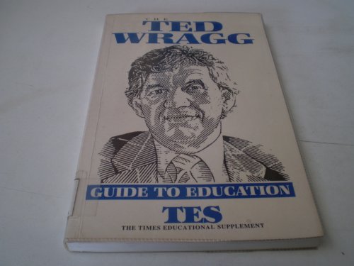 The Ted Wragg Guide to Education