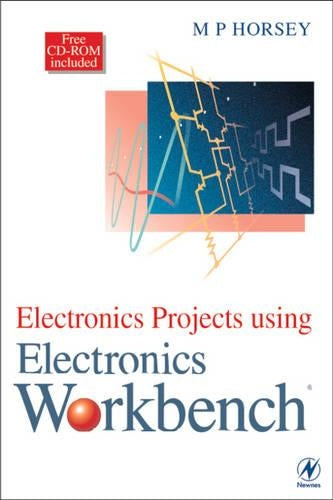 Electronics Projects Using Electronics Workbench