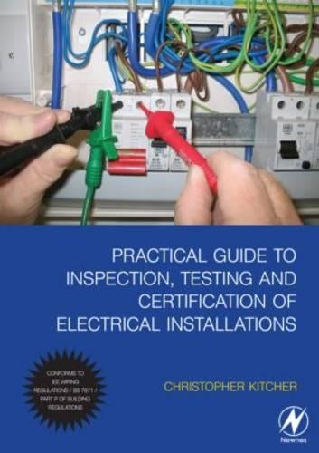 Practical Guide to Inspection, Testing and Certification of Electrical Installations