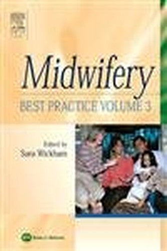 Midwifery: Best Practice, Volume 3