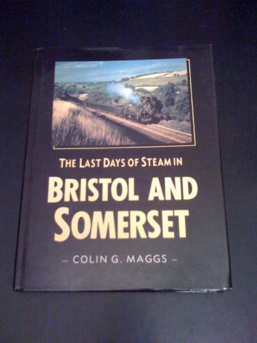 The Last Days of Steam in Bristol and Somerset