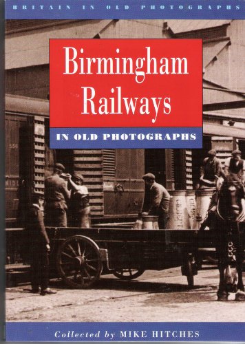 Birmingham Railways in Old Photographs