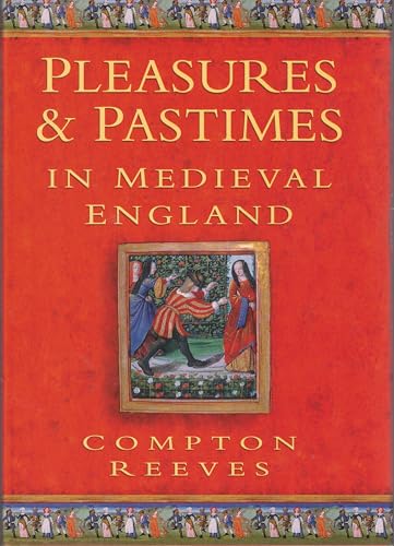 Pleasures and Pastimes in Later Medieval England