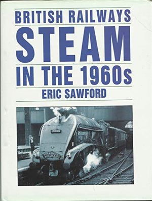 British Railways Steam in the 1960's