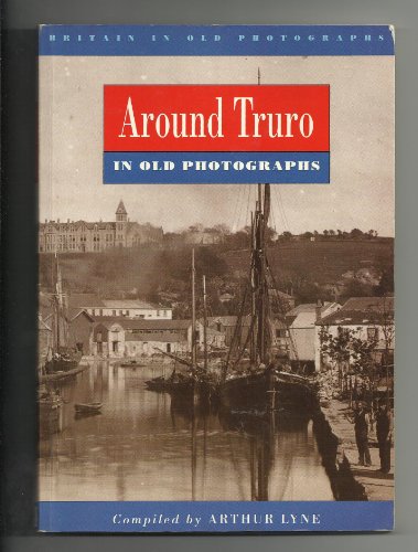 Around Truro in Old Photographs