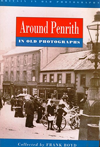 Around Penrith in Old Photographs
