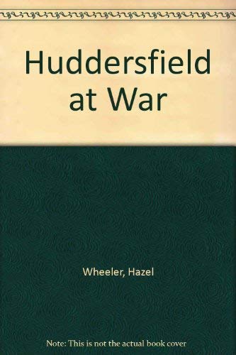 Huddersfield at War