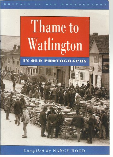 Thame to Watlington in Old Photographs