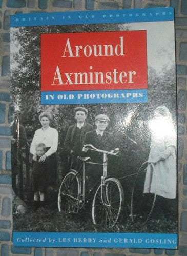 Around Axminster in Old Photographs