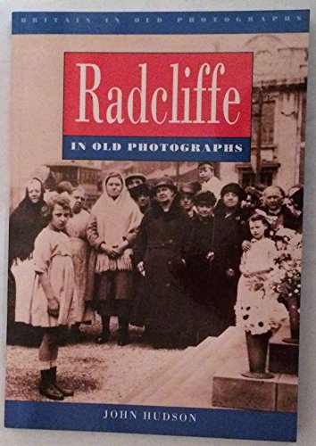 Radcliffe in Old Photographs
