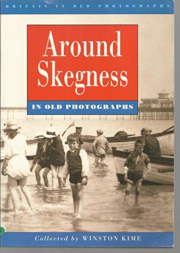 Around Skegness in Old Photographs