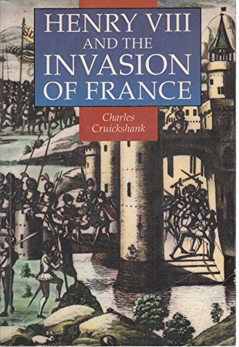 Henry VIII and the Invasion of France