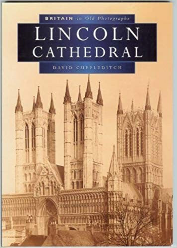 Lincoln Cathedral in Old Photographs