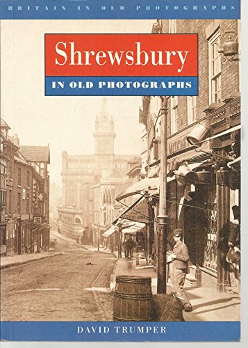 Shrewsbury in Old Photographs