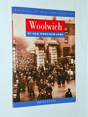 Woolwich in Old Photographs