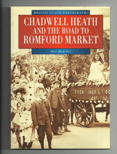 Chadwell Heath in Old Photographs
