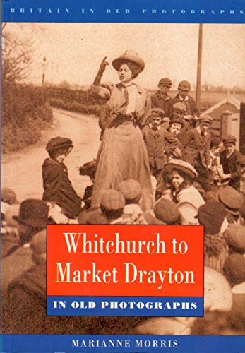 Whitchurch to Market Drayton in Old Photographs
