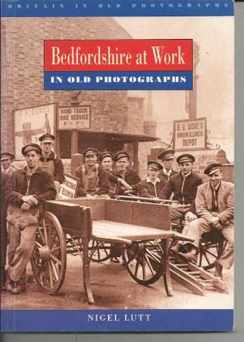 Bedfordshire at Work in Old Photographs