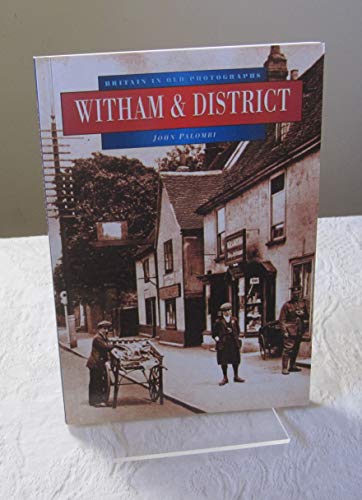 Witham and District in Old Photographs