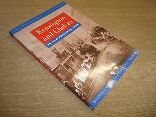 Kensington and Chelsea in Old Photographs