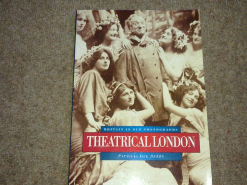 Theatrical London in Old Photographs