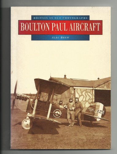 Boulton-Paul in Old Photographs
