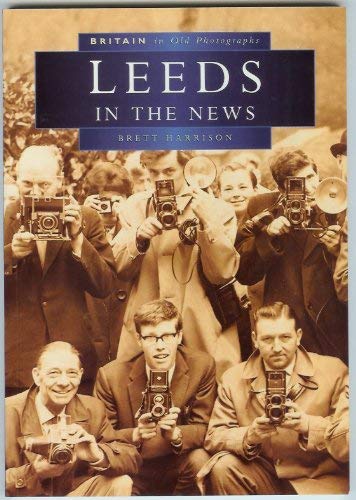 Leeds in the News in Old Photographs