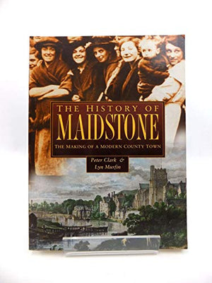 The History of Maidstone
