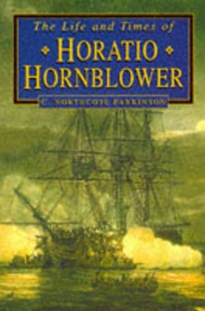 The Life and Times of Horatio Hornblower