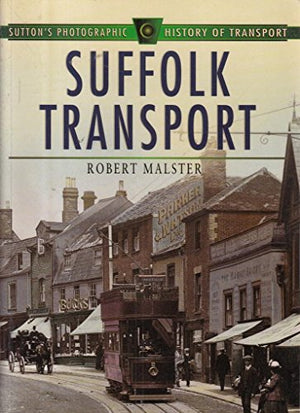 Suffolk Transport in Old Photographs