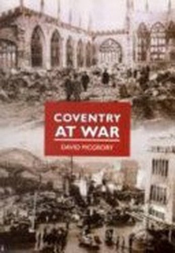 Coventry at War in Old Photographs