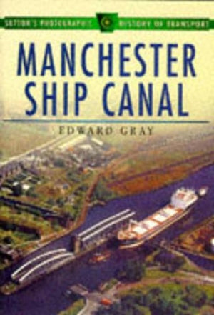 The Manchester Ship Canal in Old Photographs