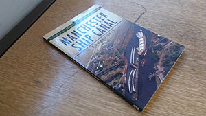 The Manchester Ship Canal in Old Photographs 