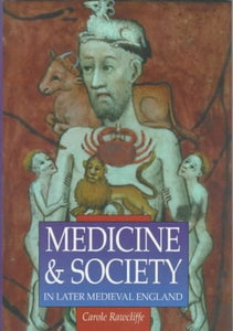 Medicine and Society in Later Medieval England 