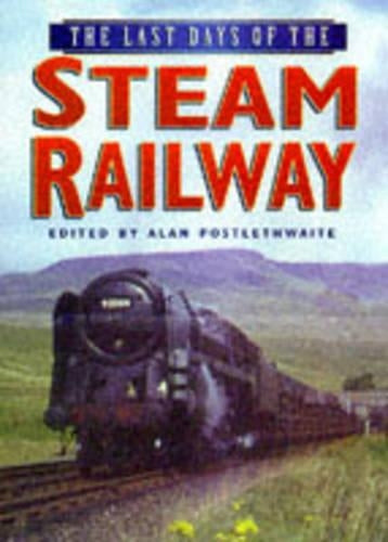 The Last Days of the Steam Railway