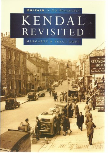 Kendal Revisited in Old Photographs