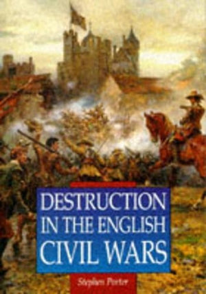 Destruction in the English Civil Wars