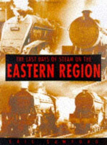 The Last Days of Steam on the Eastern Region