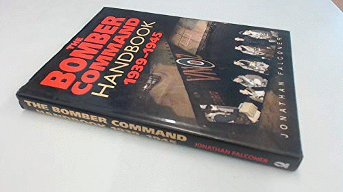 The Bomber Command Handbook, 1939-1945