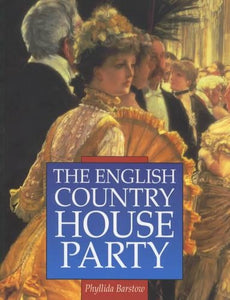 The English Country House Party 