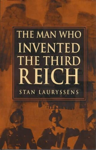 The Man Who Invented the Third Reich