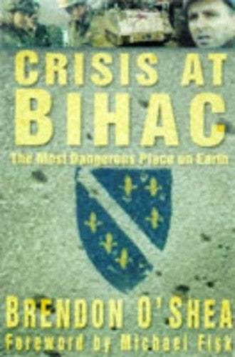 Crisis at Bihac: The Most Dangerous Place on Earth