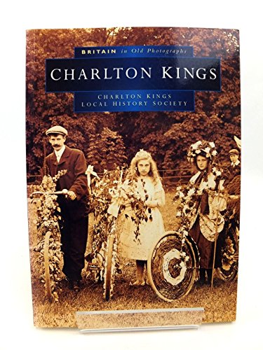 Charlton Kings in Old Photographs