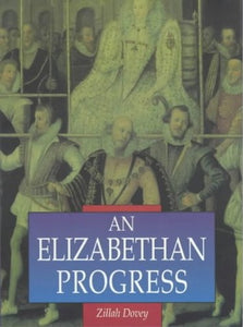 An Elizabethan Progress 