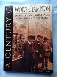 WHS: CENTURY OF WOLVERHAMPTON 