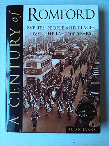 Century of Romford: Events, People, & Places over the Last 100 Years