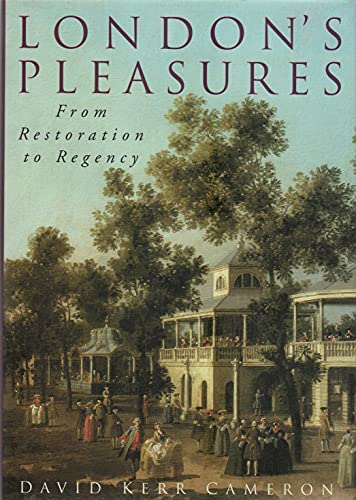 London's Pleasures from Restoration to Regency