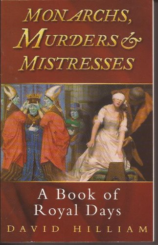 Monarchs, Murders and Mistress