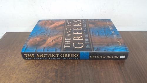 The Ancient Greeks in Their Own Words